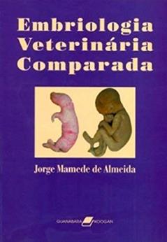 Embriologia Veterinária Comparada, do autor Almeida