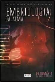 Embriologia Da Alma, do autor Romario De Araujo Mello