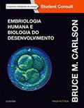 Ler Embriologia humana e biologia do desenvolvimento, do autor Bruce Carlson Ler Embriologia humana e biologia do desenvolvimento, do autor Bruce Carlson