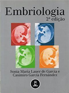 Embriologia 2 Ed. *, do autor Sonia M. Garcia