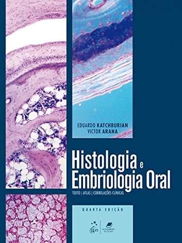 Ler Histologia e Embriologia Oral: Texto, Atlas, Correlações Clínicas, do autor KATCHBURIAN/ARANA