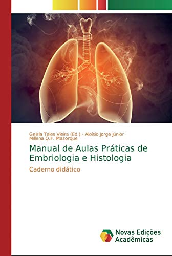 Ler Manual de Aulas Práticas de Embriologia e Histologia: Caderno didático, do autor Aloísio Jorge Júnior; Millena Q.F. Mazorque