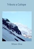 Ler Tributo a Caliope, do autor Wilson Silva Ler Tributo a Caliope, do autor Wilson Silva