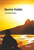 Ler Quatro Verões, do autor Fábio Antônio Tavares Ler Quatro Verões, do autor Fábio Antônio Tavares