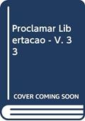 Ler Proclamar Libertacao - Vol. 33 - 1ª, do autor Varios Autores