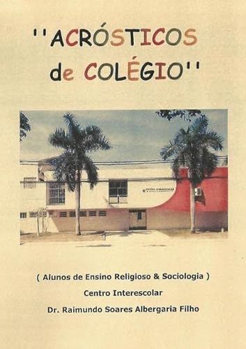 Ler Acrosticos de Colegio, do autor Coordenador. Marcio Sergio Cassiano De Freitas