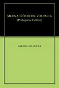 Ler MEUS ACRÓSTICOS: VOLUME 6, do autor MIRANDA DE MOURA Ler MEUS ACRÓSTICOS: VOLUME 6, do autor MIRANDA DE MOURA