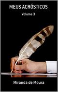 Ler MEUS ACRÓSTICOS: VOLUME 3, do autor MIRANDA DE MOURA