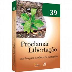 Proclamar Libertacao - Auxilios Para o Anuncio do Evangelho - Vol. 39 - 1, do autor Sinodal