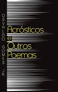 Ler Acrósticos e Outros Poemas, do autor Osvaldo Gomes Jr. Ler Acrósticos e Outros Poemas, do autor Osvaldo Gomes Jr.