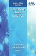 Ler Acrósticos de(os) mestres: - em plena pandemia de amor (Antologia de casa/escola) (Portuguese Edition), do autor Prof Lucas Lamonier Silva Santos