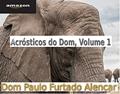 Ler Acrósticos do Dom, Volume 1, do autor Dom Paulo Furtado Alencar Ler Acrósticos do Dom, Volume 1, do autor Dom Paulo Furtado Alencar