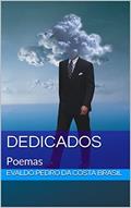 Ler Dedicados: Poemas, do autor EVALDO PEDRO DA COSTA BRASIL