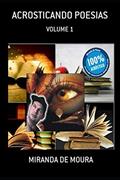Ler ACROSTICANDO POESIAS: VOLUME 1 (ACRÓSTICOS) (Portuguese Edition), do autor MIRANDA DE MOURA