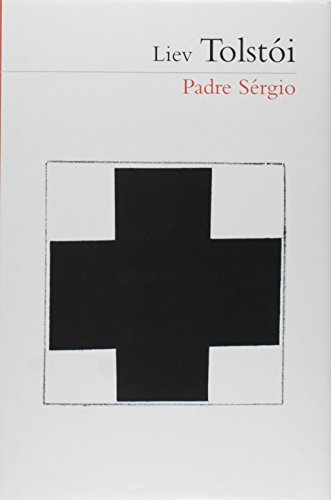 Ler Padre Sergio - Coleção Prosa do Mundo, do autor Liev Tolstoi Ler Padre Sergio - Coleção Prosa do Mundo, do autor Liev Tolstoi