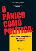 Ler O Pânico Como Política: o Brasil no Imaginário do Lulismo em Crise, do autor Mauad X
