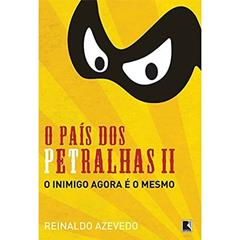 O País Dos Petralhas II, do autor Reinaldo Azevedo