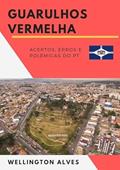Ler Guarulhos Vermelha, do autor Wellington Alves Ler Guarulhos Vermelha, do autor Wellington Alves
