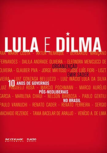 10 Anos de Governos Pós-neoliberais no Brasil: Lula e Dilma, do autor Marcio Pochmann; Emir Sader; Luiz Gonzaga Belluzzo; Bernardo Mançano Fernandes; Marilena Chaui; Venicio A. de Lima; Glauber Piva
