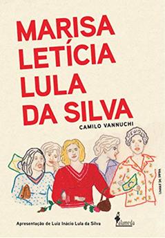 Marisa Letícia Lula da Silva: Apresentação de Luiz Inácio Lula da Silva, do autor Camilo Vannuchi