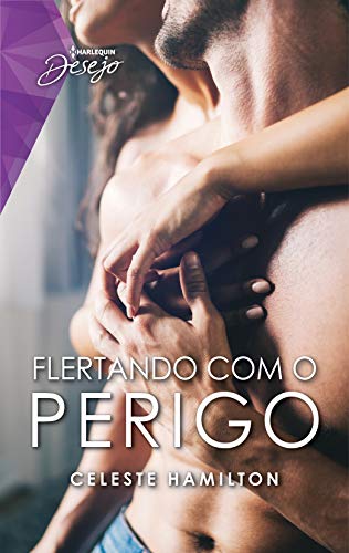 Ler Flertando com o perigo (Destinos Livro 81), do autor Celeste Hamilton