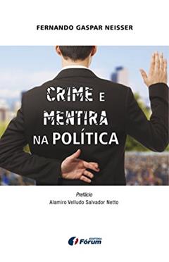 Crime e mentira na política, do autor Fernando Neisser