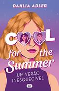 Ler Cool for the summer: Um verão inesquecível, do autor Dahlia Adler Ler Cool for the summer: Um verão inesquecível, do autor Dahlia Adler