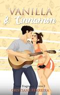 Ler Vanilla & Cinnamon (Série Fragrance - Livro 2), do autor Cristiane Ferreira