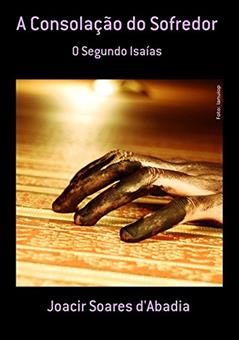 A Consolação do Sofredor, do autor Joacir Soares D'Abadia