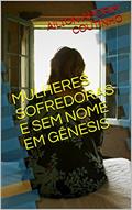 Ler MULHERES SOFREDORAS E SEM NOME EM GÊNESIS, do autor AILTON AMORIM COUTINHO