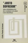Ler Justo Sofredor. Uma Interpretação do Caminho Jesus, do autor Odilo Pedro Scherer