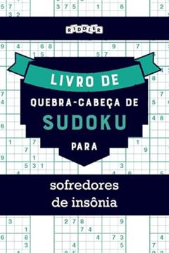 Livro de quebra-cabeça de Sudoku para sofredores de insônia (Portuguese Edition), do autor Riddler Books