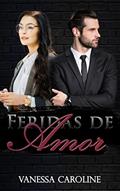 Ler Feridas de Amor, do autor Vanessa Caroline Ler Feridas de Amor, do autor Vanessa Caroline