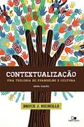 Ler Contextualização: uma Teologia do Evangelho e Cultura - Nova Edição, do autor Bruce J. Nicholls