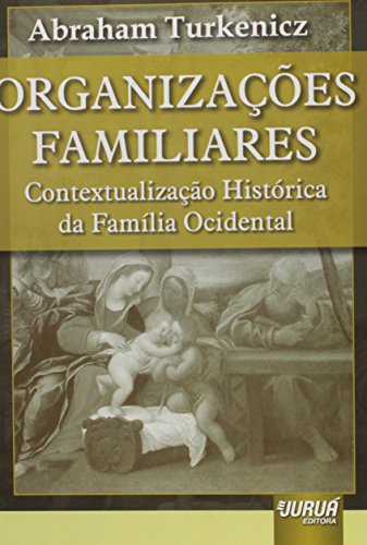 Ler Organizações Familiares: Contextualização Histórica da Família Ocidental, do autor Abraham Turkenicz