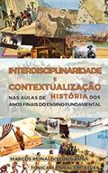 Ler INTERDISCIPLINARIDADE E CONTEXTUALIZAÇÃO NAS AULAS DE HISTÓRIA DOS ANOS FINAIS DO ENSINO FUNDAMENTAL, do autor Marcos Reinaldo Tupinambá; Tonicarlos Bacete Alves
