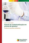 Ler Estudo da contextualização em provas de química: Analise de questões de Química, do autor Aline Fernandes Hipólito