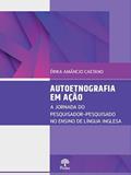 Ler AUTOETNOGRAFIA EM AÇÃO, do autor ÉRIKA AMÂNCIO CAETANO Ler AUTOETNOGRAFIA EM AÇÃO, do autor ÉRIKA AMÂNCIO CAETANO