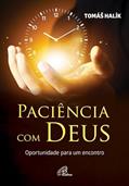 Ler Paciência com Deus: Oportunidade para um encontro, do autor Tomás Halík Ler Paciência com Deus: Oportunidade para um encontro, do autor Tomás Halík