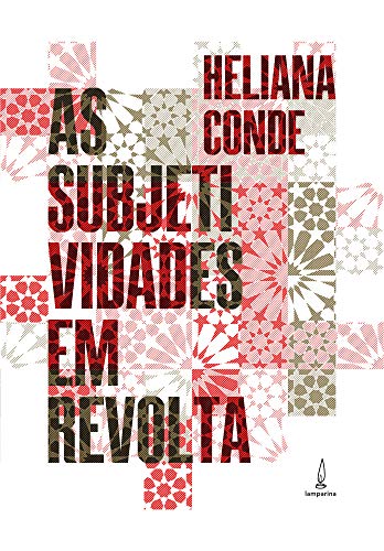 Ler As subjetividades em revolta: Institucionalismo françês e novas análises, do autor Heliana de Barros Conde Rodrigues