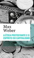 Ler A ética protestante e o espírito do capitalismo - Ed. Bolso, do autor Max Weber Ler A ética protestante e o espírito do capitalismo - Ed. Bolso, do autor Max Weber