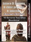 Ler Escatologia de Daniel e os dois chifres pequenos: "O Governo Teocrático Messiânico", do autor James Santos