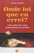 Ler Onde foi que eu errei?, do autor Michele Borba
