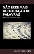 Ler NÂO ERRE MAIS ACENTUAÇÃO DE PALAVRAS (NÃO ERRE MAIS), do autor Matheus Conceição Ler NÂO ERRE MAIS ACENTUAÇÃO DE PALAVRAS (NÃO ERRE MAIS), do autor Matheus Conceição