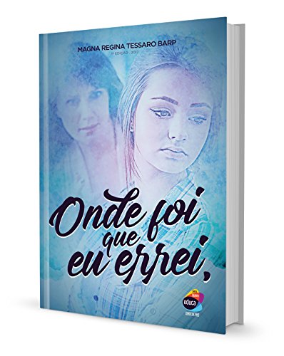 Ler ONDE FOI QUE EU ERREI?, do autor MAGNA REGINA TESSARO BARP