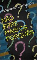Ler NÃO ERRE MAIS OS PORQUÊS, do autor Matheus Conceição