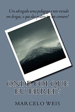 Onde Foi Que Eu Errei?, do autor Marcelo Diogo Weis