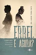 Ler Errei e Agora?: O Espírito Santo é Especialista em Reconstruir o Caos, do autor Karine Terra Pinto Ler Errei e Agora?: O Espírito Santo é Especialista em Reconstruir o Caos, do autor Karine Terra Pinto