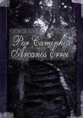 Ler Por caminhos arcanos errei, do autor Jorge Ribeiro de Castro Ler Por caminhos arcanos errei, do autor Jorge Ribeiro de Castro