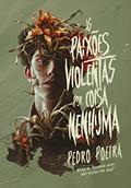 Ler As paixões violentas por coisa nenhuma, do autor Pedro Poeira Ler As paixões violentas por coisa nenhuma, do autor Pedro Poeira